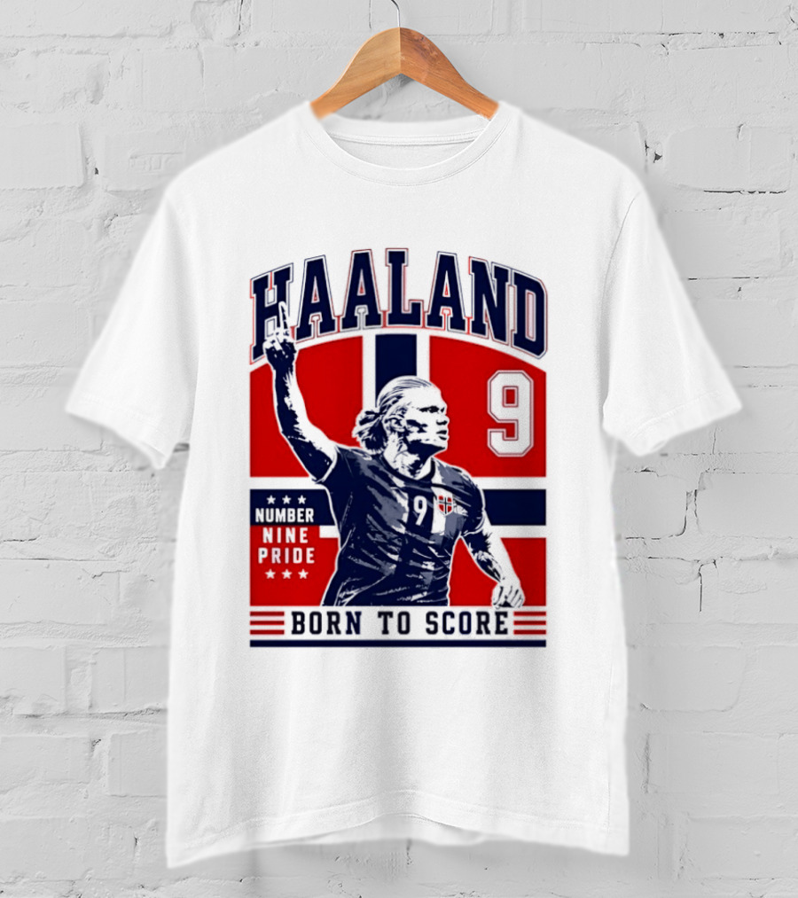 Haaland Norway Number Nine Pride Born To Score T-Shirt
