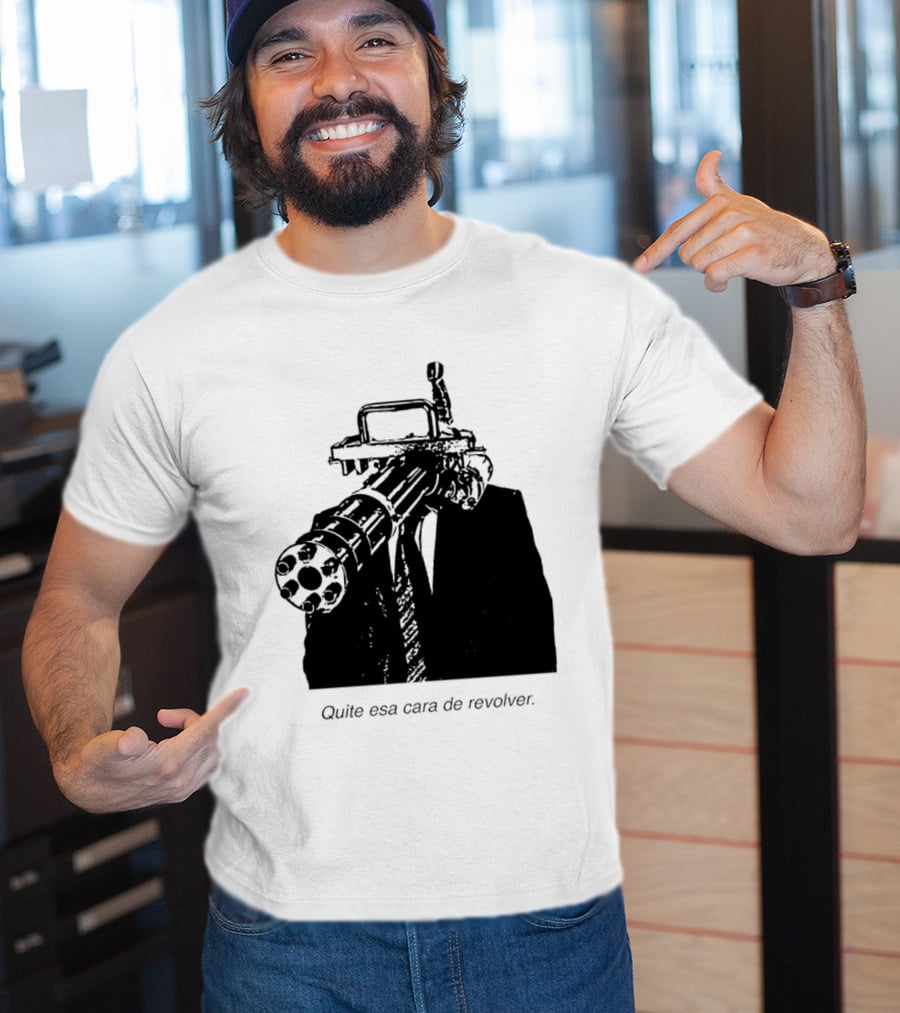 Head Gatling Quite Esa Cara De Revolver T-Shirt