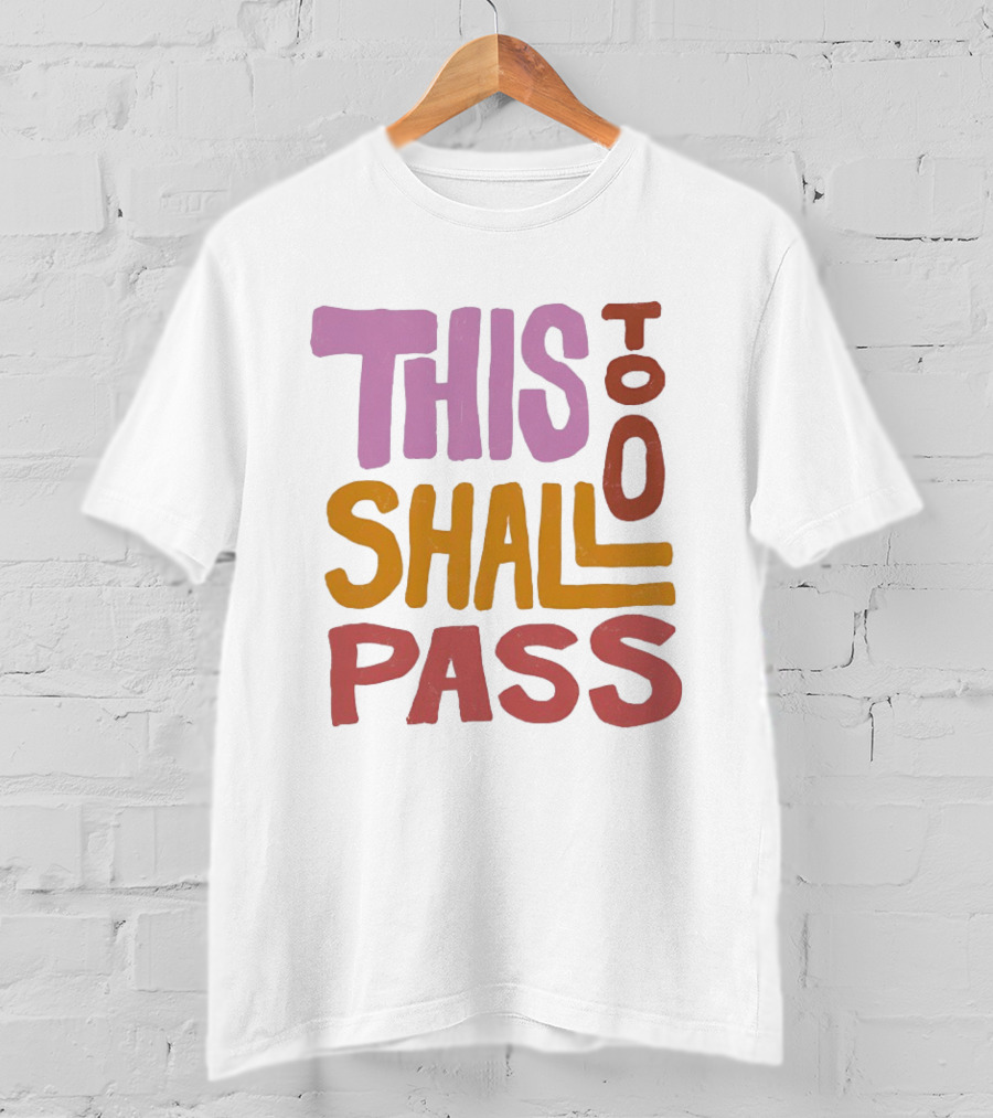 Rachel Platten This Too Shall Pass Positive Encouragement T-Shirt