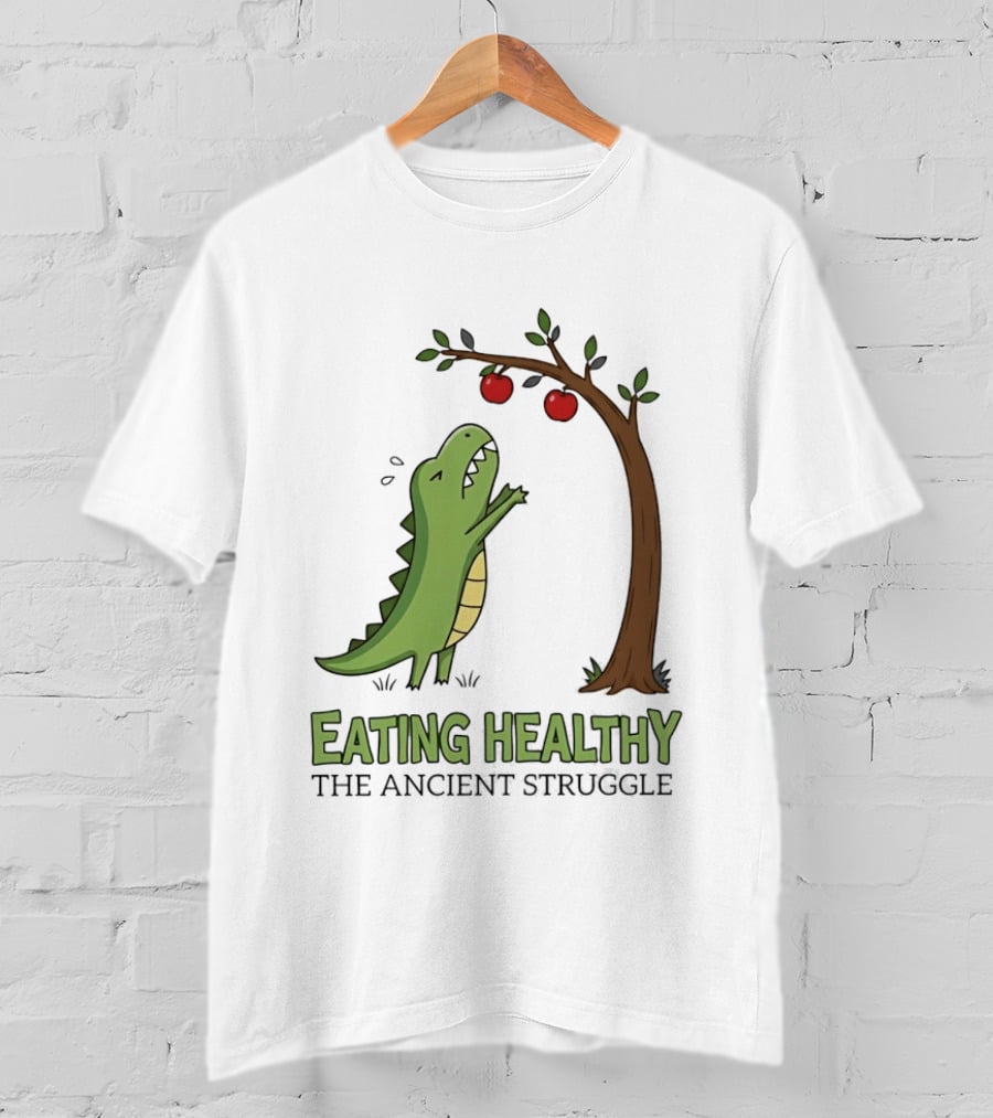 Eating Healthy Rex The Ancient Struggle With Apples T-Shirt