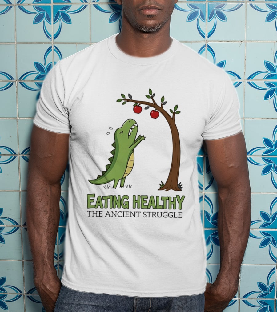 Eating Healthy Rex The Ancient Struggle With Apples T-Shirt