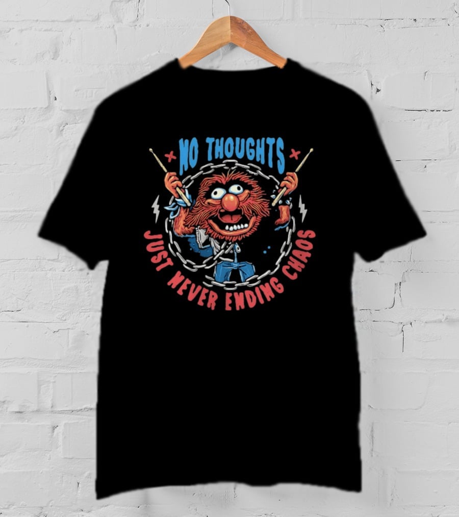 Animal Muppets No Thoughts Just Never Ending Chaos Drumsticks And Chains T-Shirt