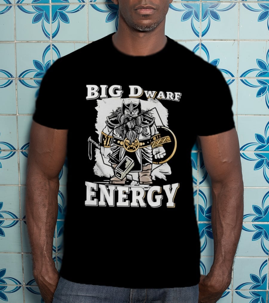 Big Dwarf Energy Fantasy Warrior With Axe And Hammer T-Shirt