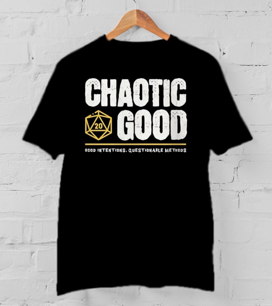Chaotic Good D20 Good Intentions Questionable Methods T-Shirt