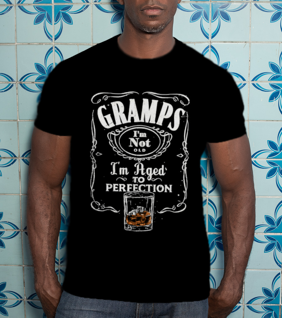 Gramps I'm Not Old I'm Aged To Perfection Whiskey Glass T-Shirt