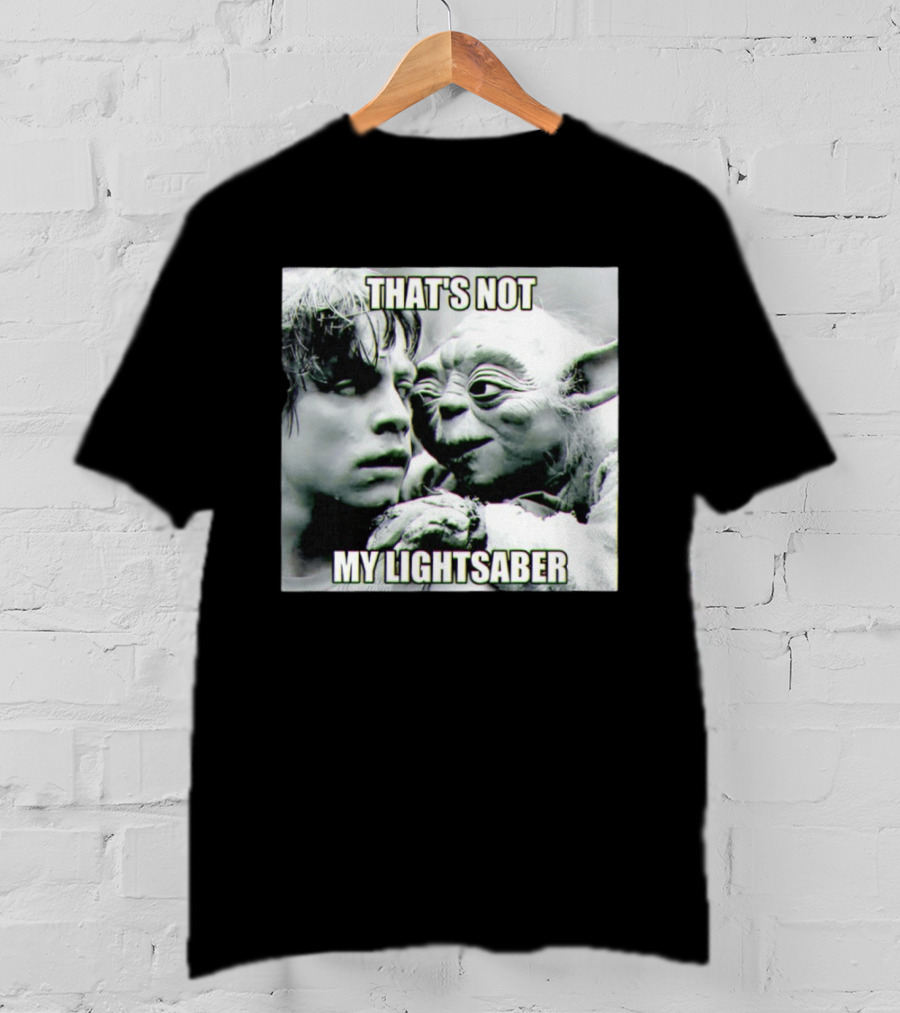 Luke Skywalker Yoda That's Not My Lightsaber Star Wars T-Shirt
