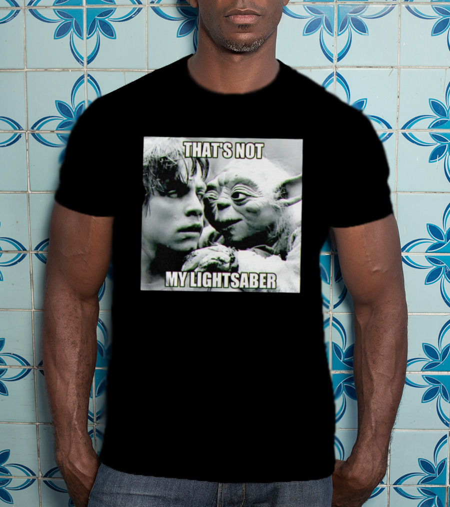 Luke Skywalker Yoda That's Not My Lightsaber Star Wars T-Shirt