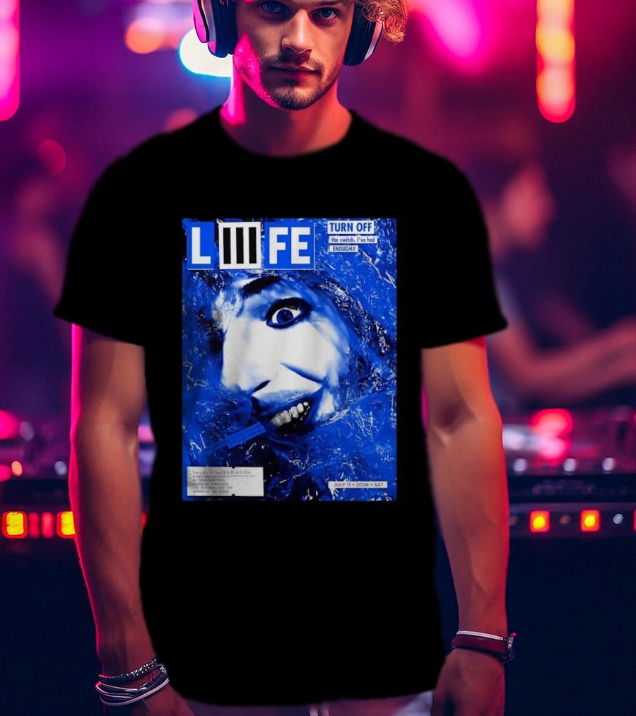 LIFE Turn Off The Switch I've Had Enough July 11 2026 Brooklyn Paramount T-Shirt