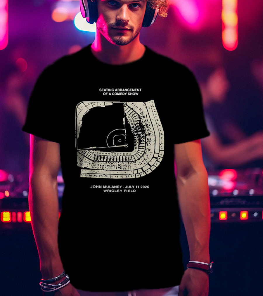 Seating Arrangement Of A Comedy Show John Mulaney July 11 2026 Wrigley Field T-Shirt