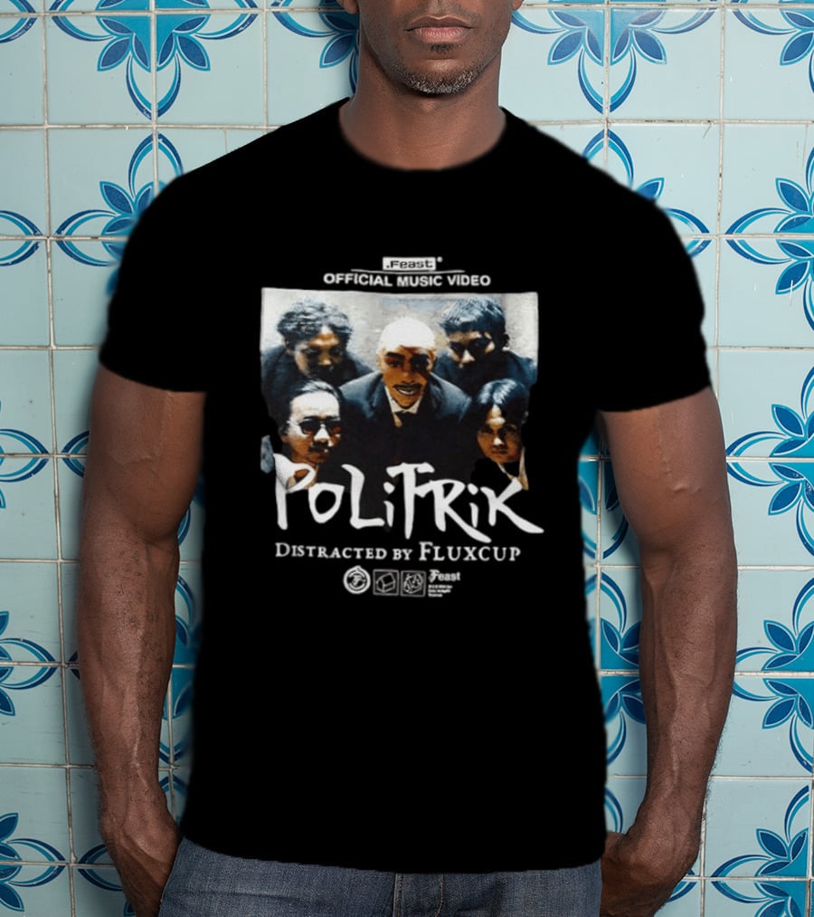 Feast Official Music Video Politik Distracted By Fluxcup Energetic Performance T-Shirt