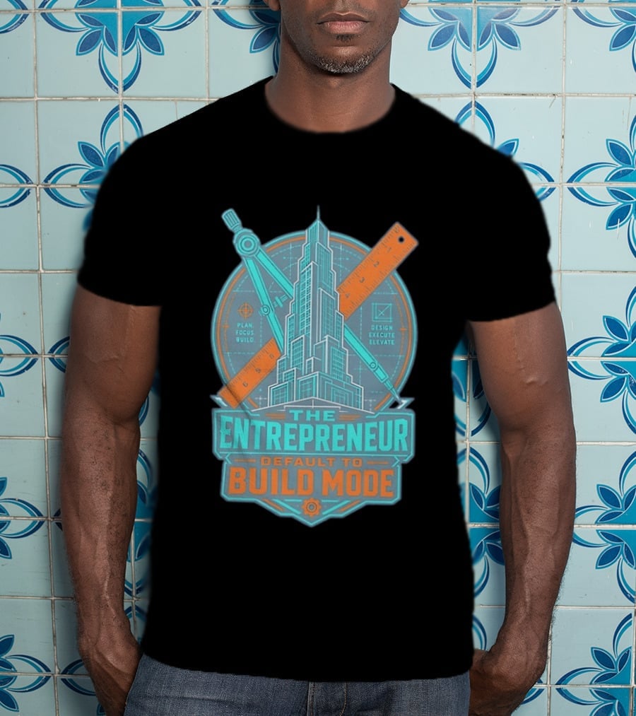 The Entrepreneur Plan Focus Build Execute Elevate Default To Build Mode T-Shirt