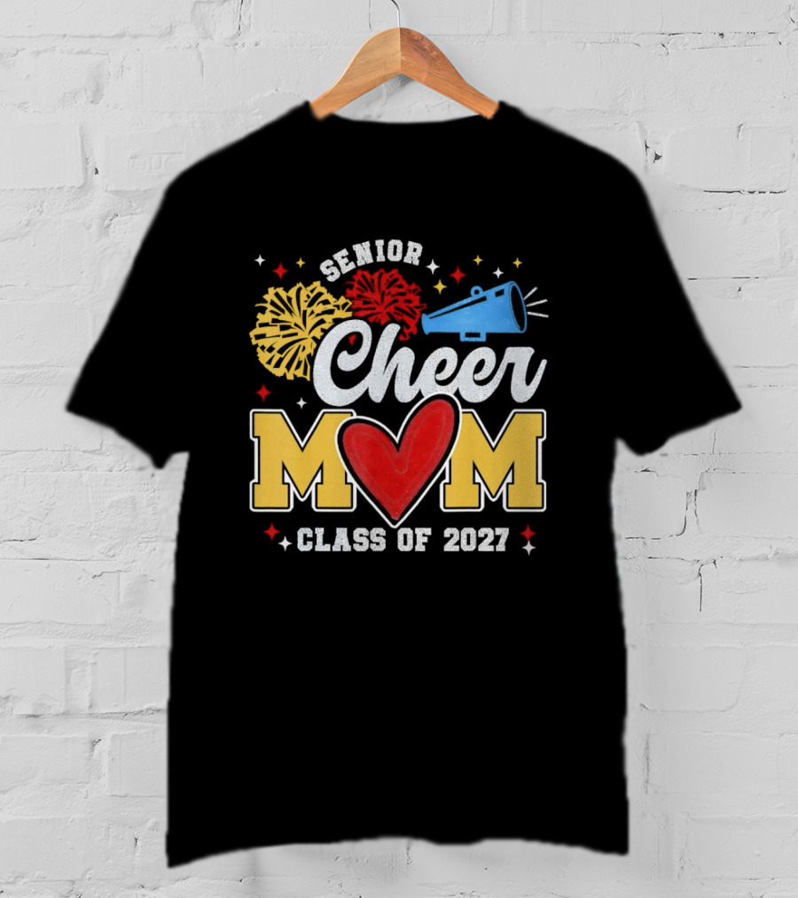 Senior Cheer Mom Megaphone Heart Pom Poms Class Of 2027 T-Shirt