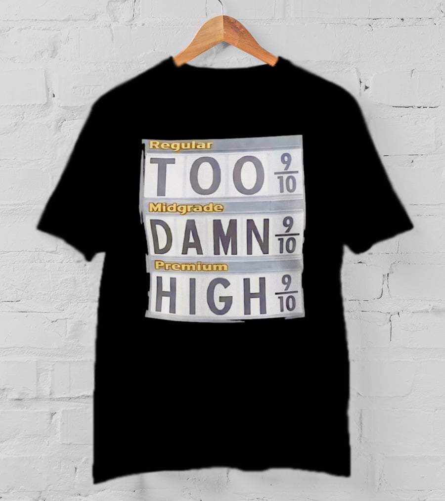 Regular Midgrade Premium Too Damn High Gas Price Meme T-Shirt