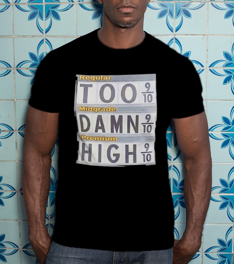 Regular Midgrade Premium Too Damn High Gas Price Meme T-Shirt