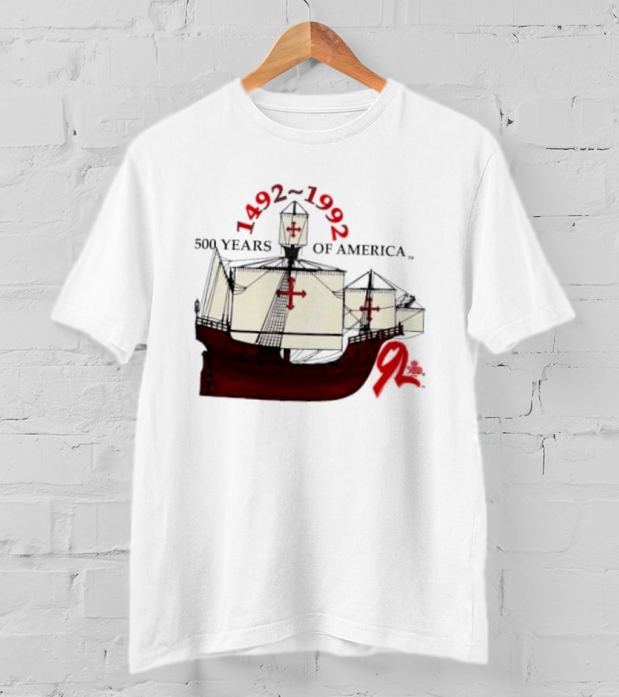 1492 1992 500 Years Of America Columbus Ship Red T-Shirt