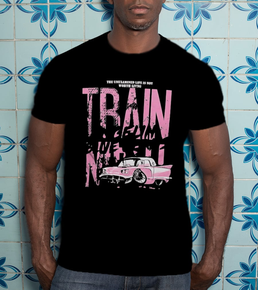 Train Gremlin Pink Vintage Car The Unexamined Life Is Not Worth Living T-Shirt