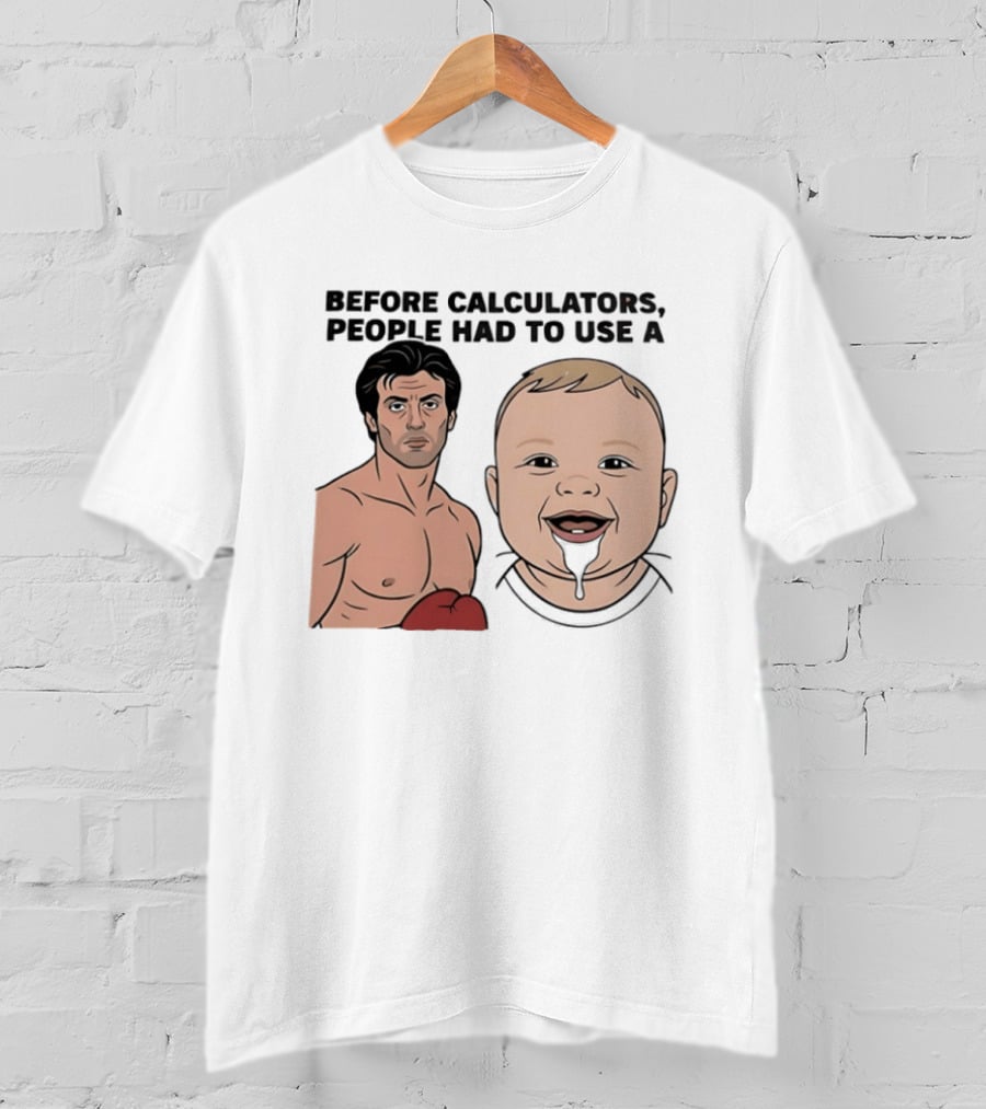 Before Calculators People Had To Use A Sylvester Stallone Baby Boxing Humor T-Shirt