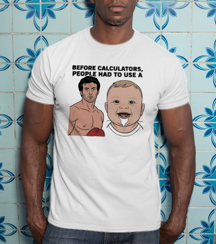 Before Calculators People Had To Use A Sylvester Stallone Baby Boxing Humor T-Shirt