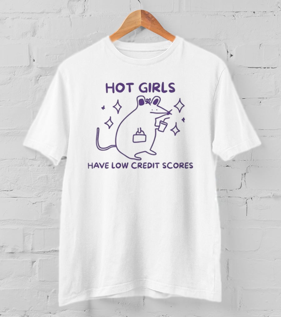 Hot Girls Have Low Credit Scores Funny Rat And Sparkles T-Shirt