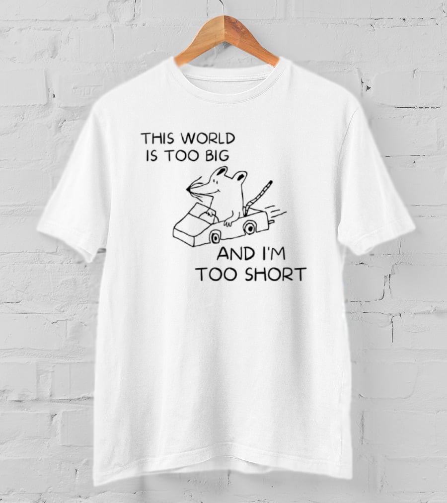 This World Is Too Big And I'm Too Short Dog In Car T-Shirt
