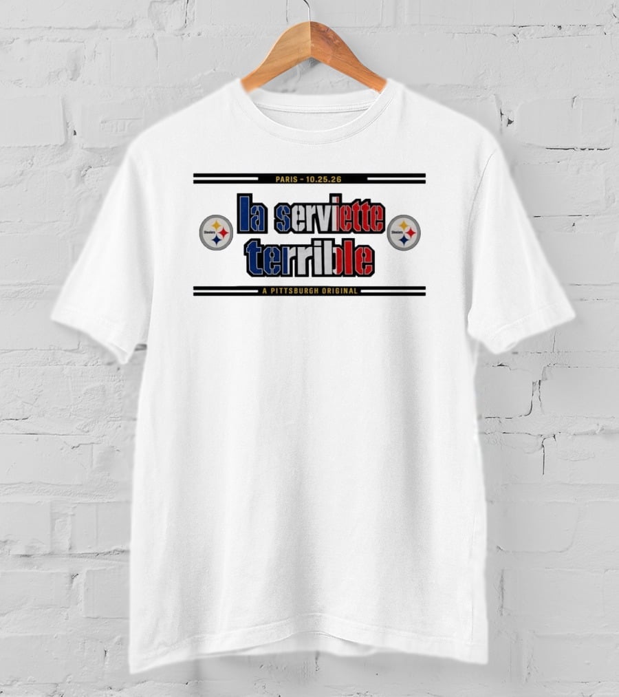 Paris 10.25.26 La Serviette Terrible Pittsburgh Original Steelers T-Shirt