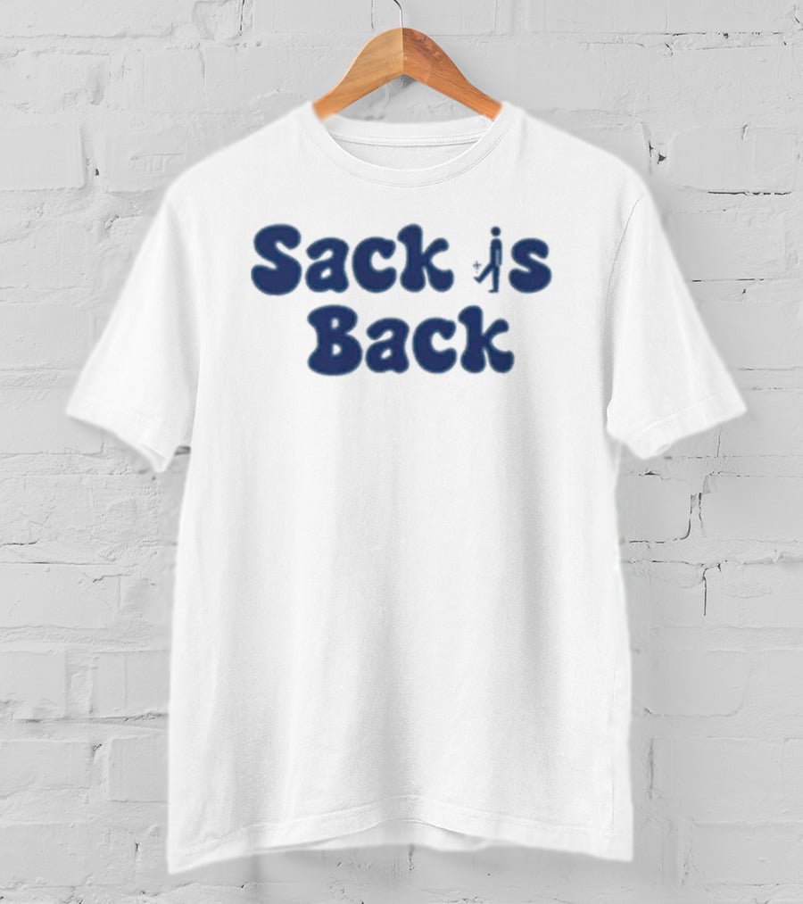 Sack Is Back Sports Fan Favorite Catchphrase T-Shirt