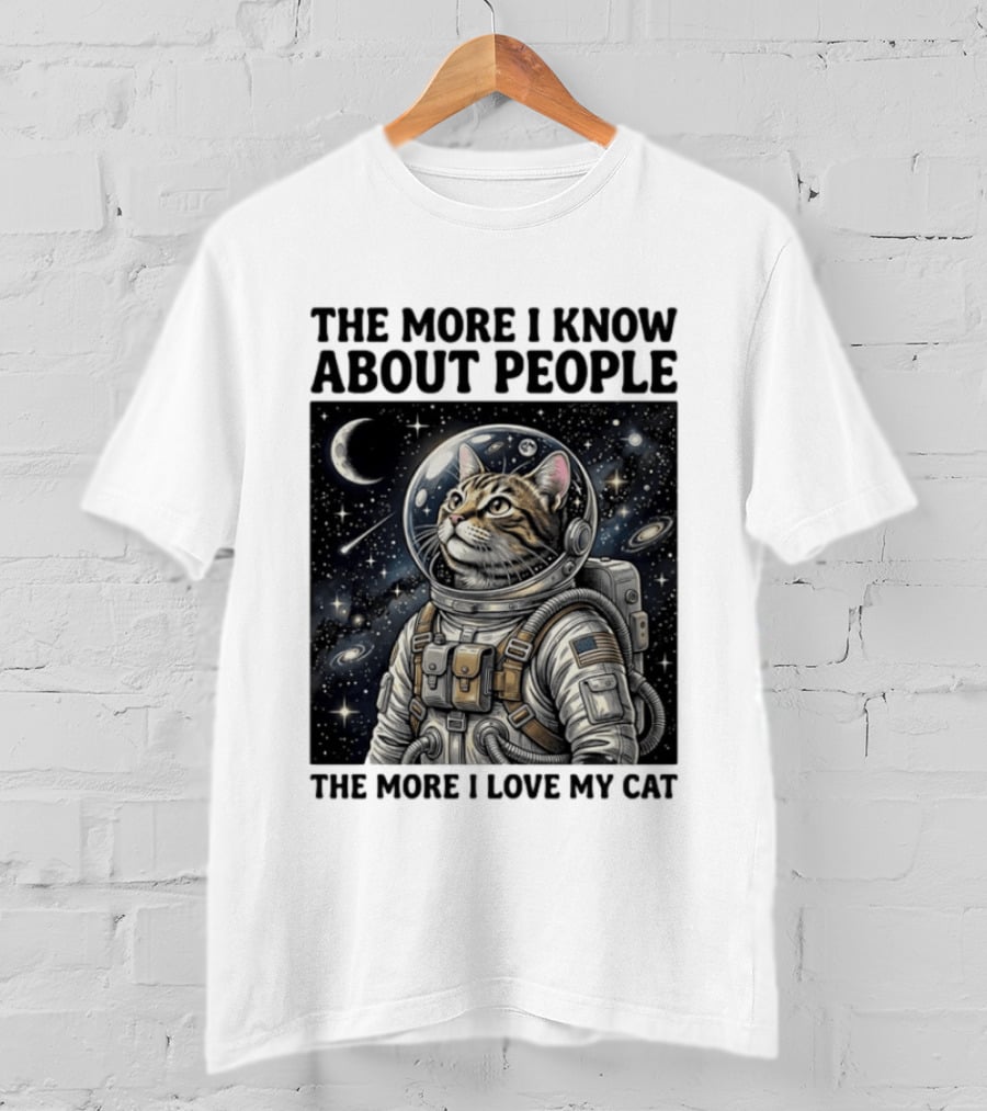 The More I Know About People The More I Love My Cat Astronaut Space Adventure T-Shirt