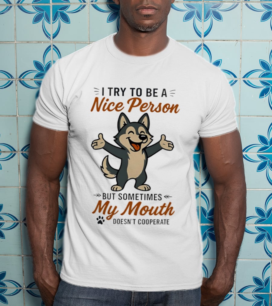 I Try To Be A Nice Person But Sometimes My Mouth Doesn't Cooperate Husky Cartoon T-Shirt