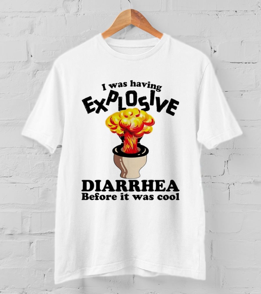 I Was Having Explosive Diarrhea Before It Was Cool Mushroom Cloud Toilet T-Shirt