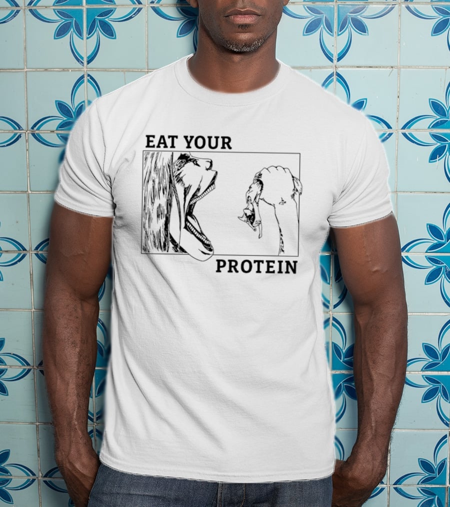 Eren Yeager Eat Your Protein Attack On Titan Fitness Motivation T-Shirt
