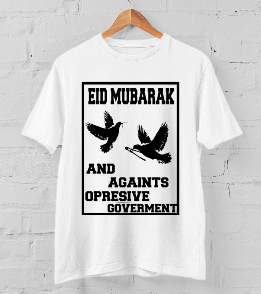Eid Mubarak Against Opressive Government Birds T-Shirt