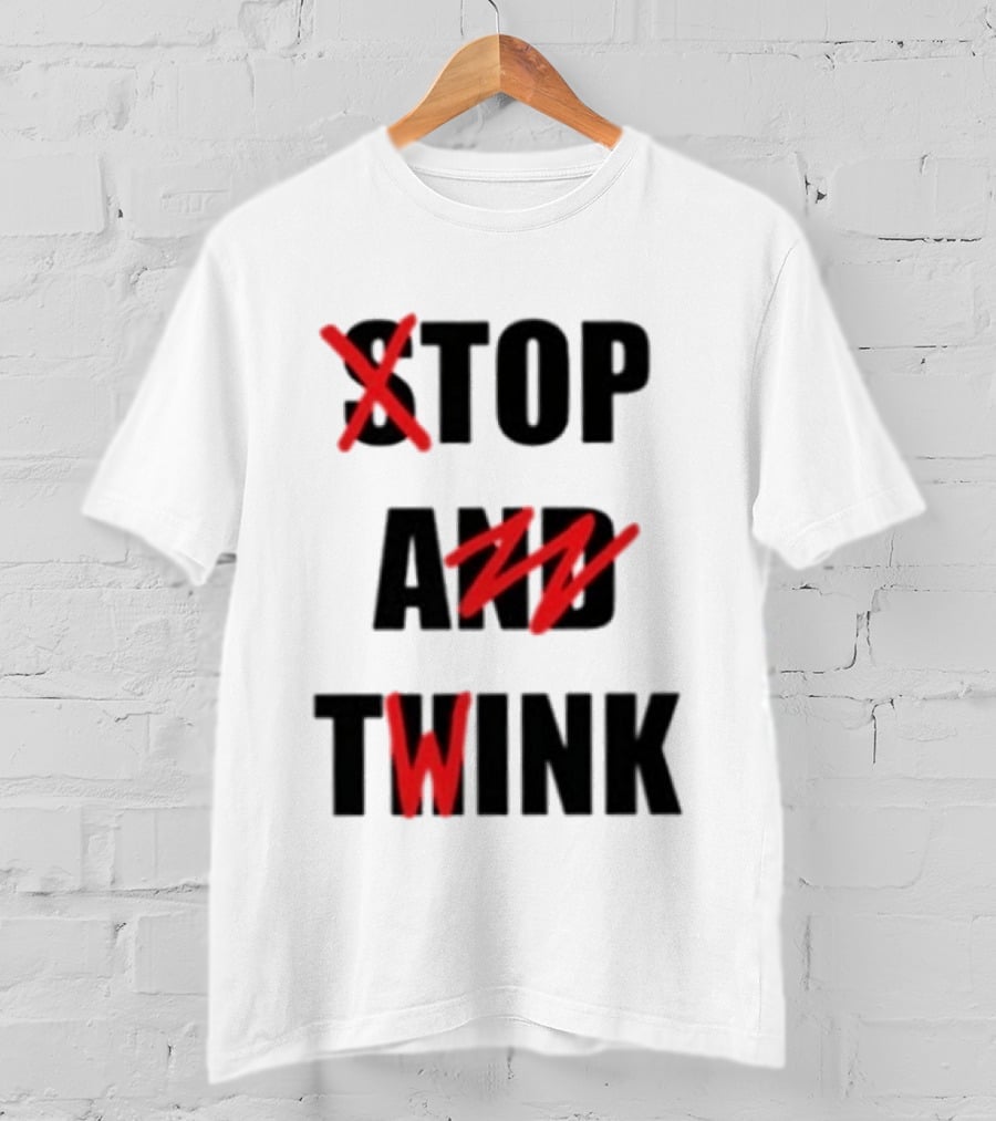 Stop And Twink LGBTQ Gay Pride Empowerment Celebration T-Shirt
