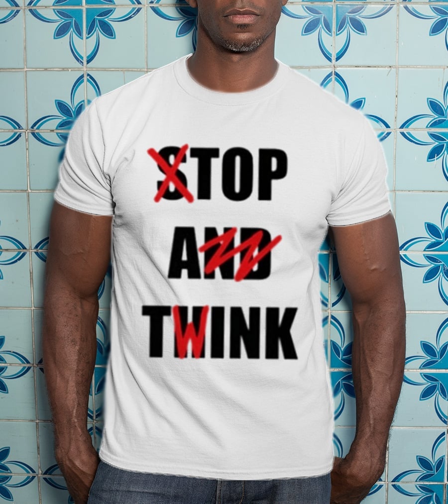 Stop And Twink LGBTQ Gay Pride Empowerment Celebration T-Shirt