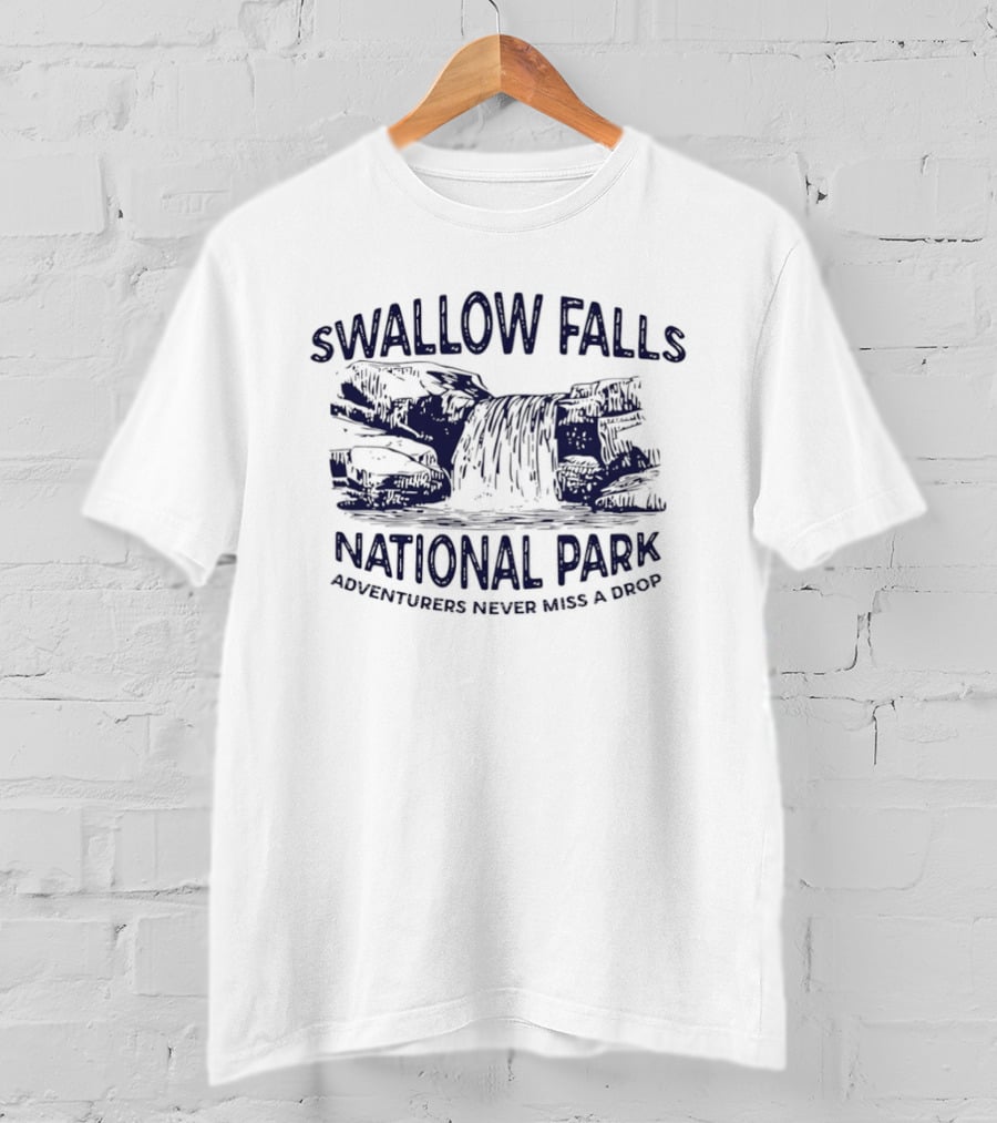Swallow Falls National Park Adventurers Never Miss A Drop T-Shirt