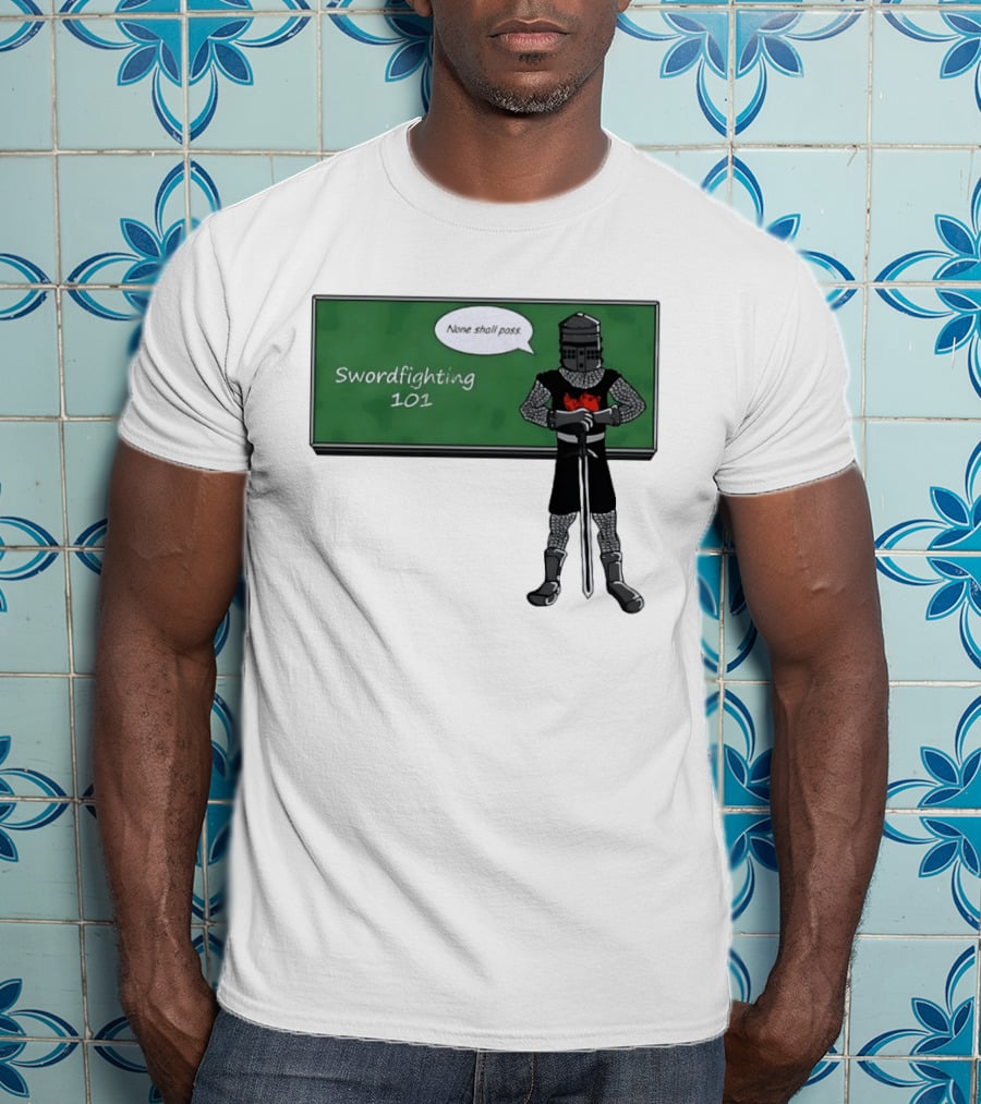 Swordfighting 101 None Shall Pass Black Knight Cartoon T-Shirt