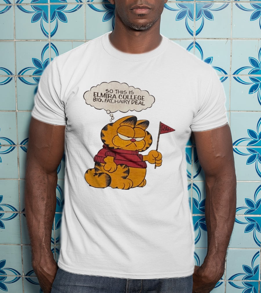 Garfield Elmira College Big Fat Hairy Deal RA Flag T-Shirt