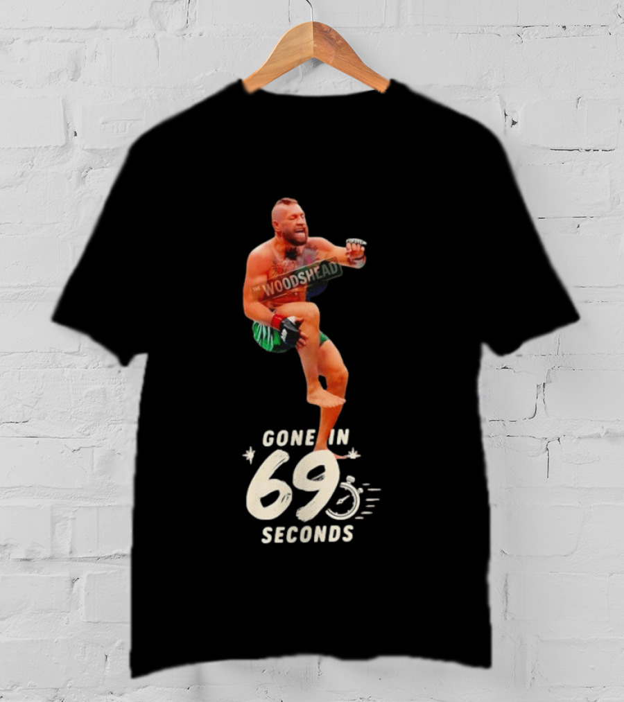 Conor McGregor Gone In 69 Seconds The Woodshed UFC T-Shirt