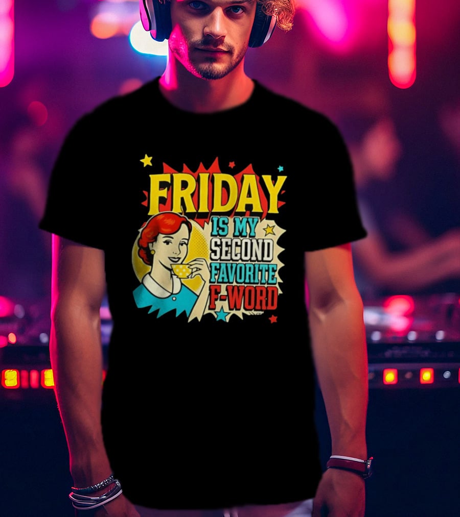 FRIDAY Is My Second Favorite F Word Retro Comic Style Pop T-Shirt