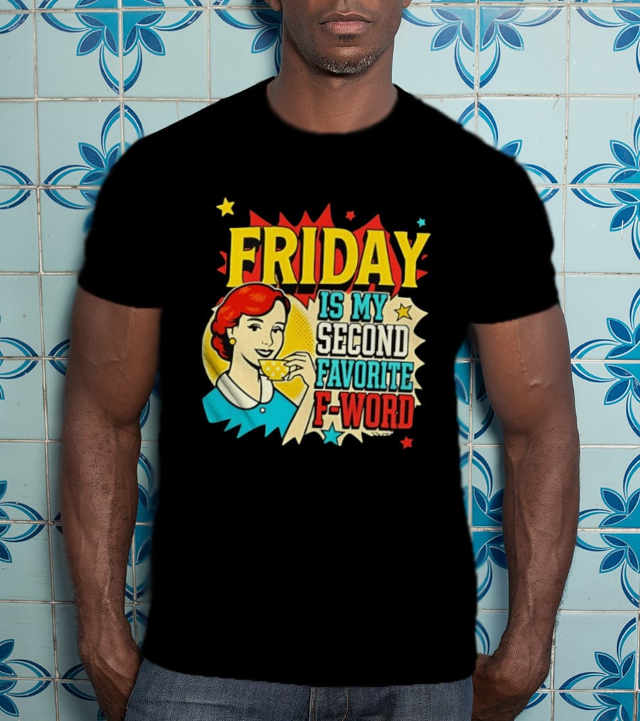 FRIDAY Is My Second Favorite F Word Retro Comic Style Pop T-Shirt