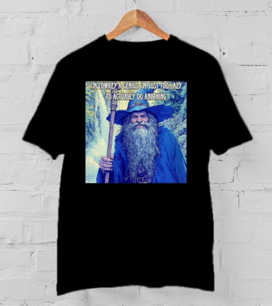 I'm Lowkey A Genius I'm Just Too Lazy To Actually Do Anything Wizard Fantasy Waterfall T-Shirt
