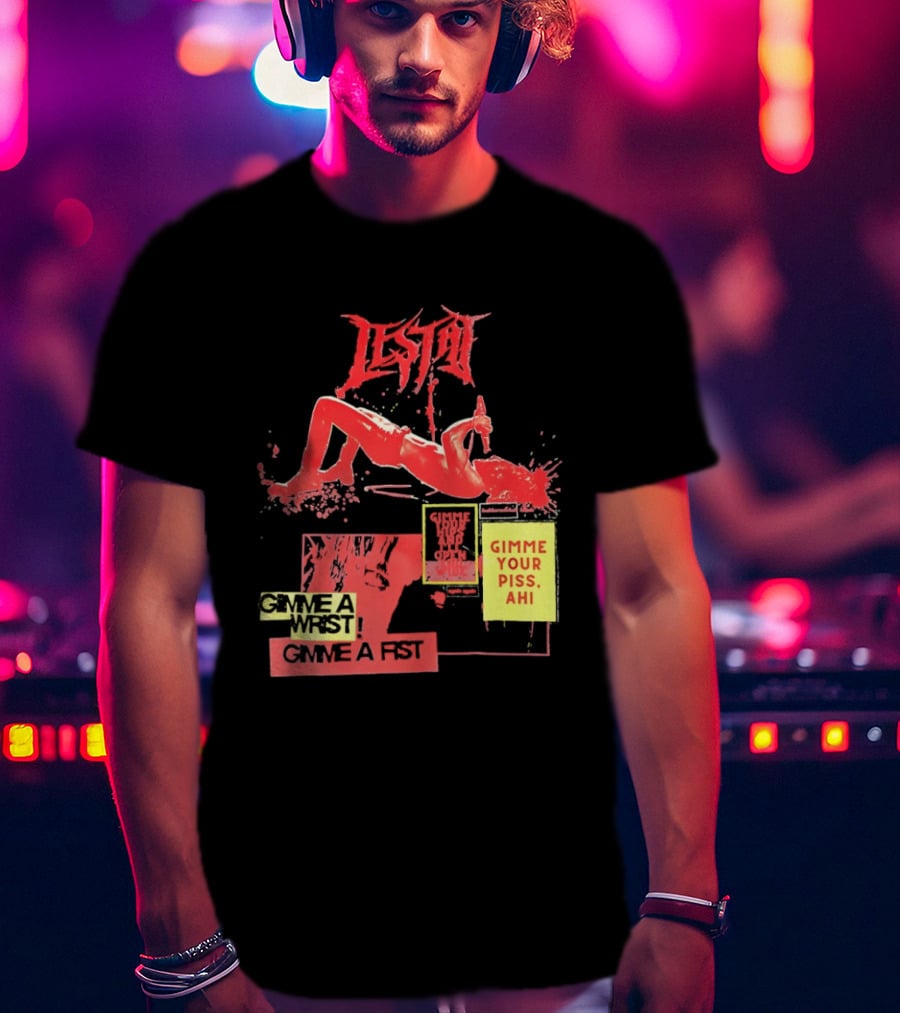 Lestat Gimme A Hips Gimme Your Piss Ahi T-Shirt