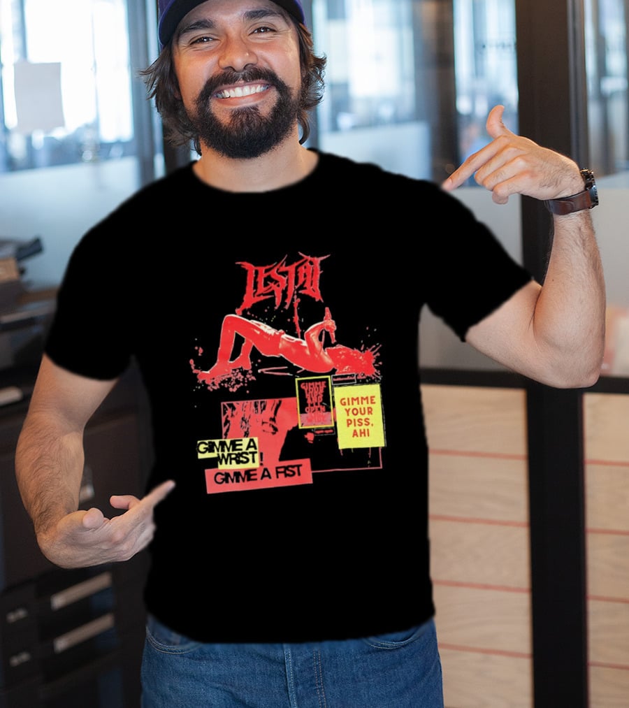 Lestat Gimme A Hips Gimme Your Piss Ahi T-Shirt