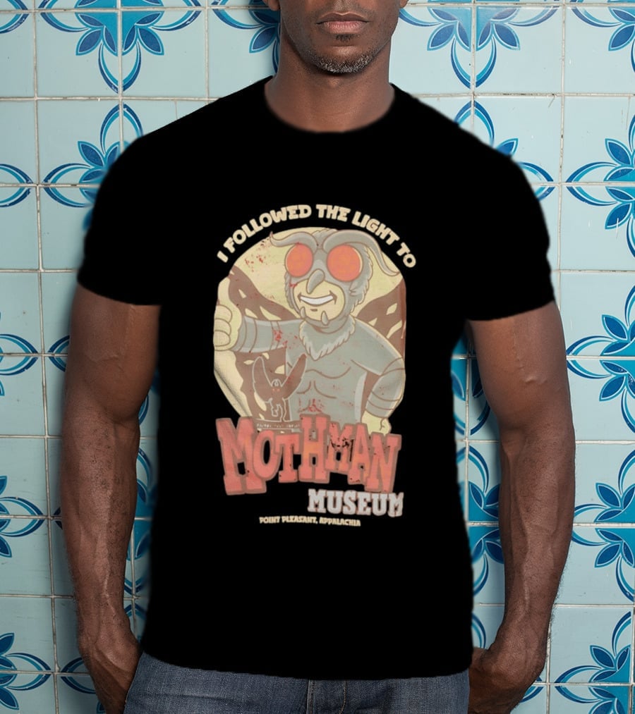 I Followed The Light To Mothman Museum Point Pleasant Appalachia T-Shirt