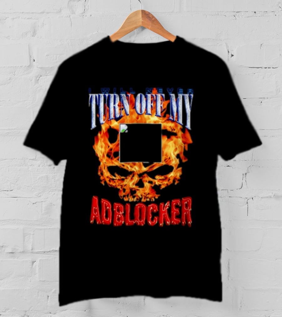 I Will Never Turn Off My Adblocker Flaming Skull T-Shirt