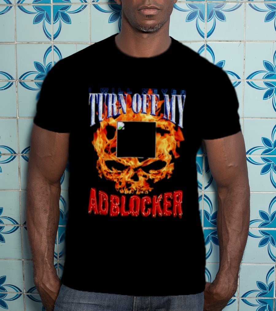 I Will Never Turn Off My Adblocker Flaming Skull T-Shirt