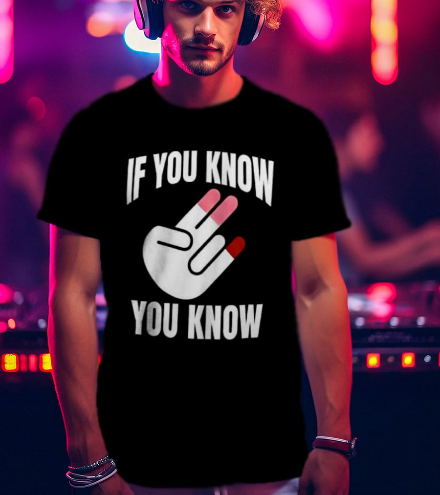 If You Know You Know Hand Gesture IYKYK Text And Finger T-Shirt