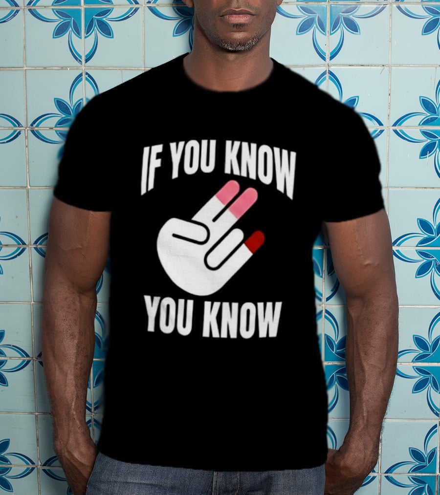 If You Know You Know Hand Gesture IYKYK Text And Finger T-Shirt