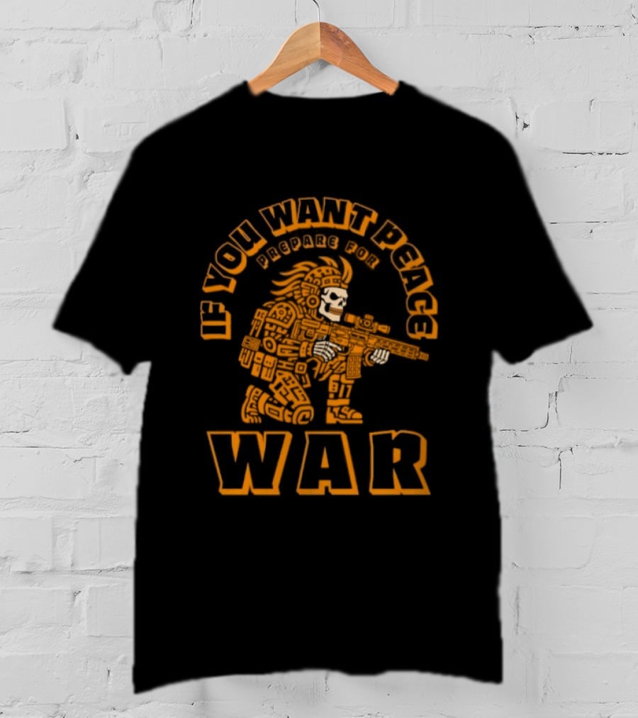 If You Want Peace Prepare For War Aztec Skull Sniper Tactical Warrior T-Shirt