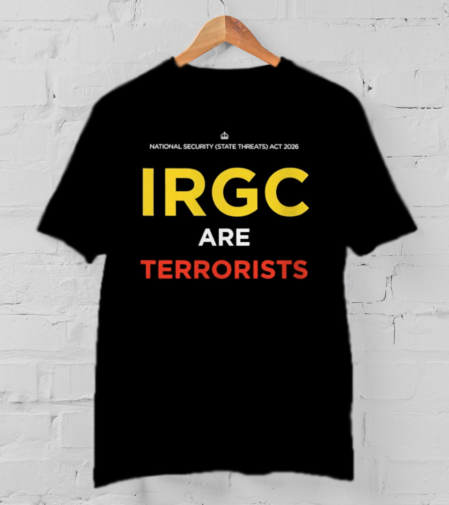 IRGC Are Terrorists National Security State Threats Act 2026 T-Shirt