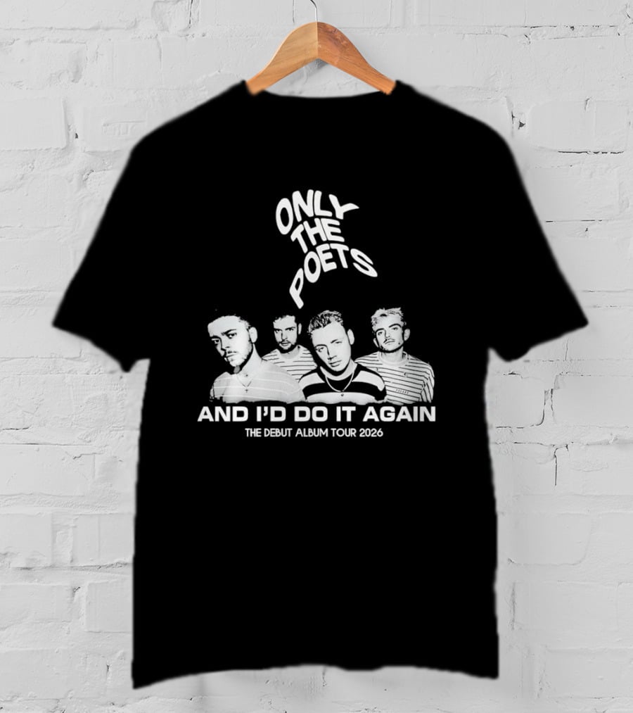 Only The Poets And I'd Do It Again The Debut Album Tour 2026 Band T-Shirt